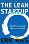 The Lean Startup- How Todayâs Entrepreneurs Use Continuous Innovation to Create Radically Successful Businesses